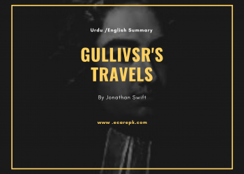 Gulliver’s Travels Short Urdu and English Full Summary Of By Jonathan Swift