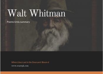 “When Lilacs Last in the Dooryard Bloom’d” Walt Whitman Poems Summary in Urdu and English