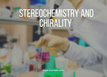 Stereochemistry and Chirality and Stereochemical Classification with Examples