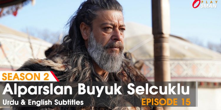 Alparslan Episode 15 in Urdu & English Subtitles