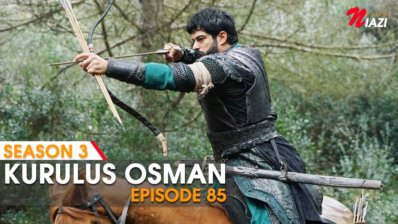 Kurulus Osman Episode 85 in Urdu & English Subtitles - Season 3